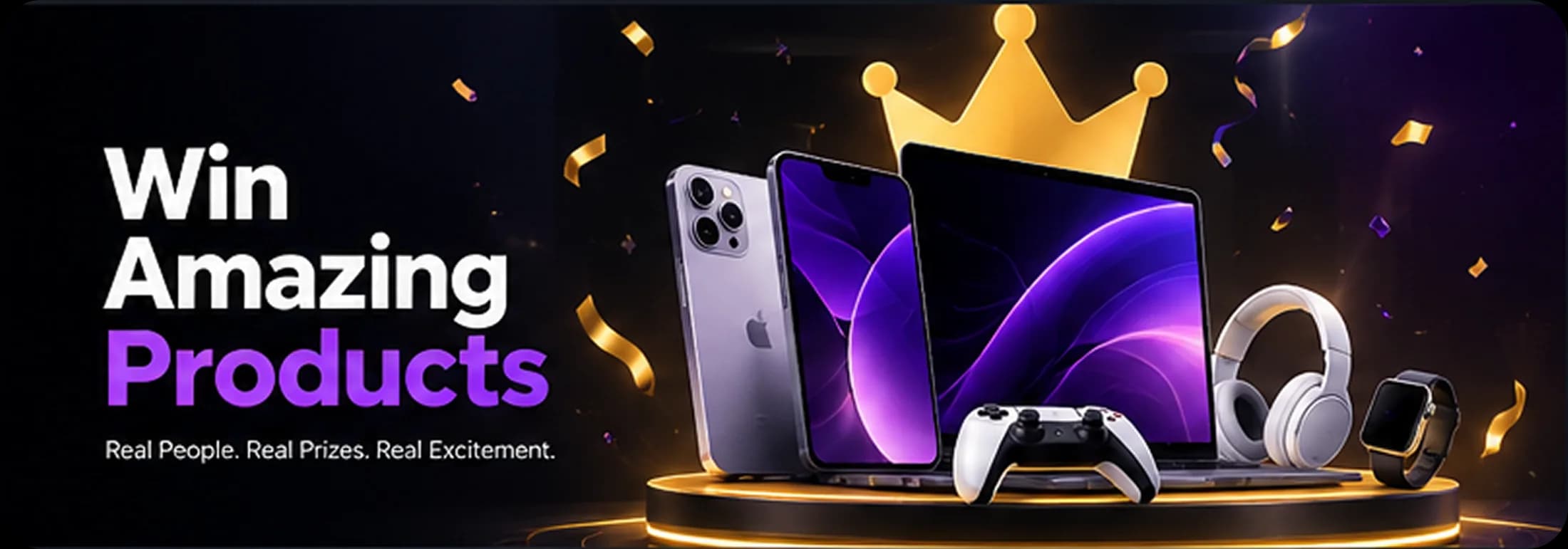 Win amazing products: real people, real prizes, real excitement.